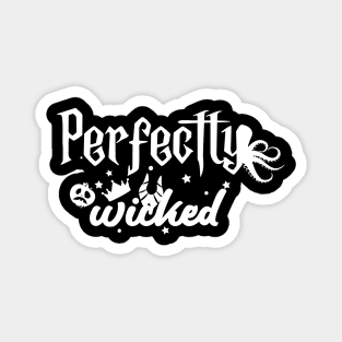 Perfectly Wicked Magnet