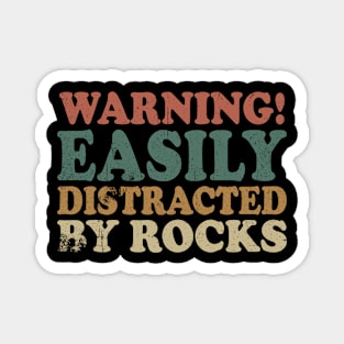 Easily Distracted By Rocks Magnet