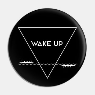 WAKE UP - white injection Pin