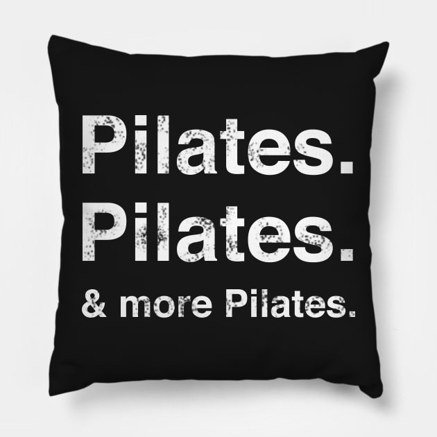 Pilates. Pilates. & more Pilates. Pillow by loeye