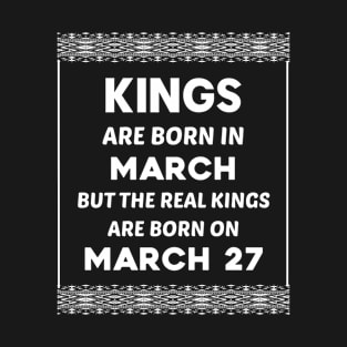 Birthday King White March 27 27th T-Shirt