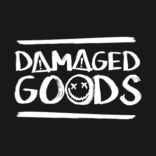 Damaged Goods T-Shirt