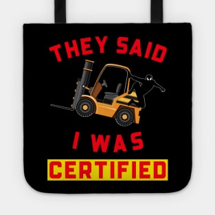 Forklift Ninja They Said I was Certified GR Tote