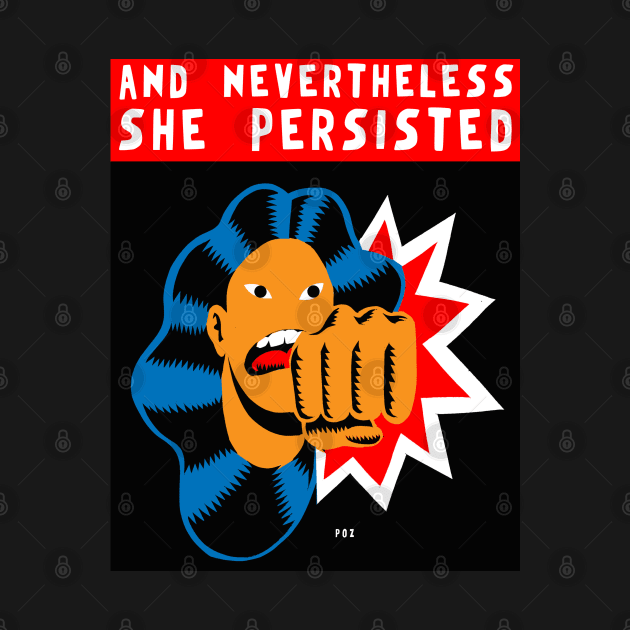 Nevertheless She Persisted by pozLOVE