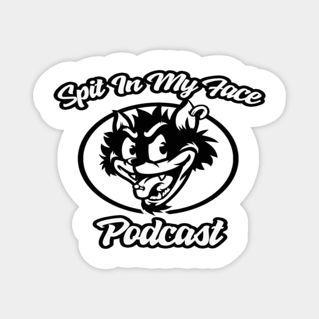 Spit in my face PODCAST Magnet by Spit in my face PODCAST