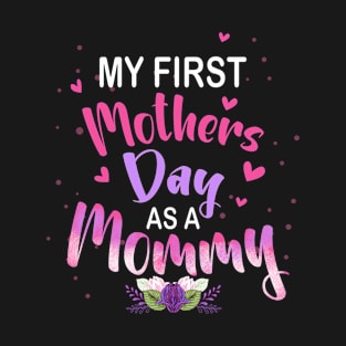 My first Mother's day as a Mommy Mothers Day 2024 New Mom T-Shirt