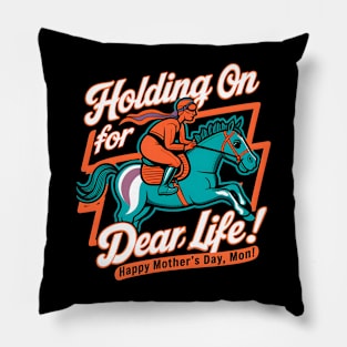 Holding on for Dear Life Happy mother's day Mom | Mother's day | Mom lover gifts Pillow