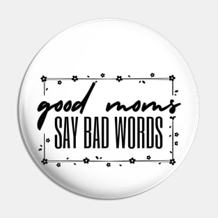 GOOD MOMS SAY BAD WORDS Pin