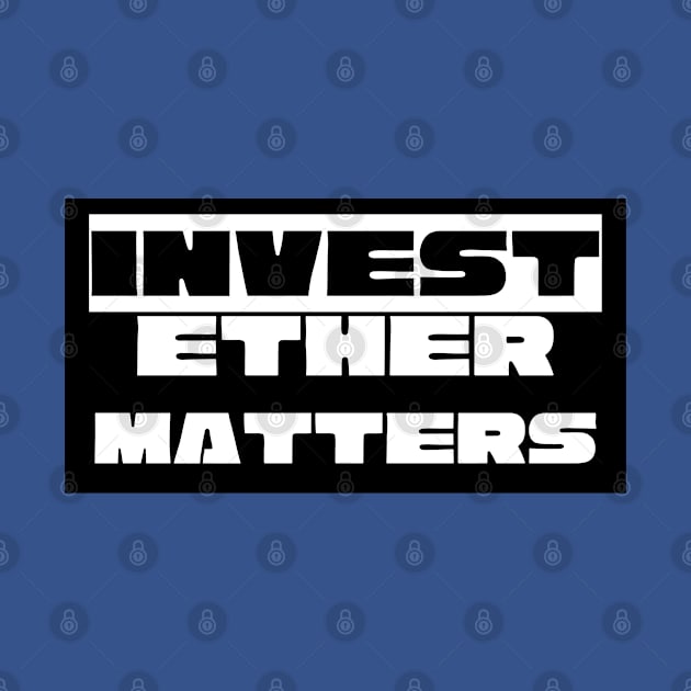 Invest Ethereum Matters by RedSparkle 