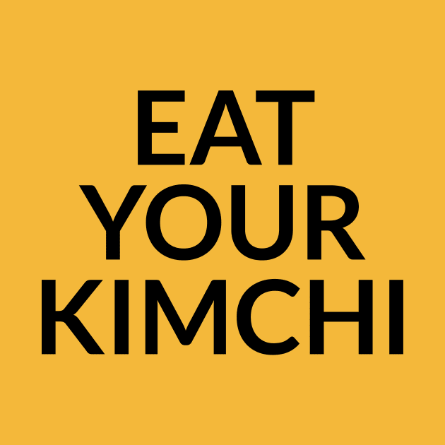 Eat your kimchi by WakuWaku