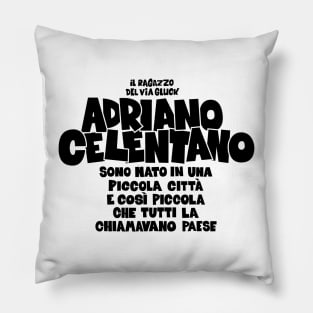 Adriano Celentano - il ragazzo del via gluck Pillow