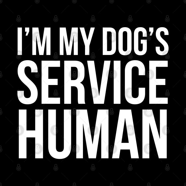 I'm My Dog's Service Human by evokearo