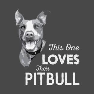 This One Loves Their Pitbull T-Shirt