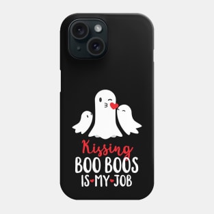 Halloween Mom Design - Kissing Boo Boos Is My Job Phone Case