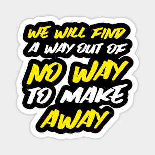 We will find away out of no way to make a way USA elections 2020 Magnet