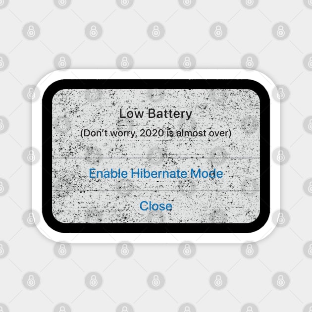 2020 Low Battery Hibernate (Distressed) Magnet by Roufxis