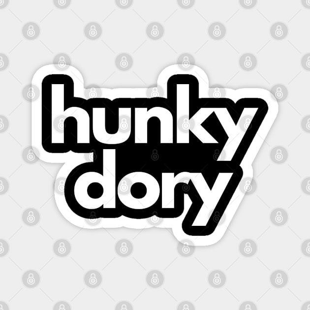 Hunky Dory Magnet by BritishSlang