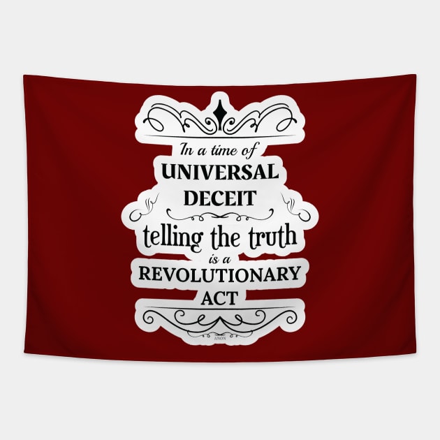 In a time of universal deceit, telling the truth is a revolutionary act Tapestry by Merch House