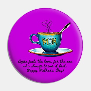 Happy Mother's Day for Coffee Lovers (Motivational and Inspirational Quote) Pin