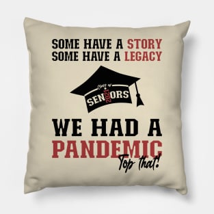 We Had A Pandemic | Black and Brown Text Funny 2021 Senior Pillow