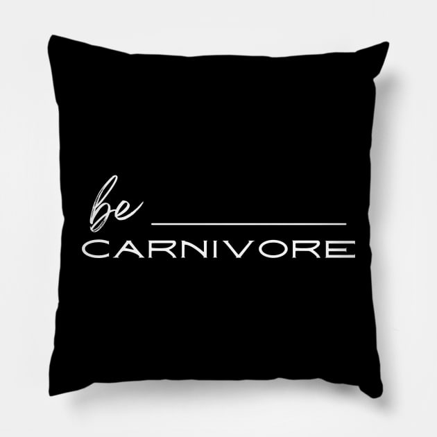 Be carnivore Pillow by Carnivore-Apparel-Store