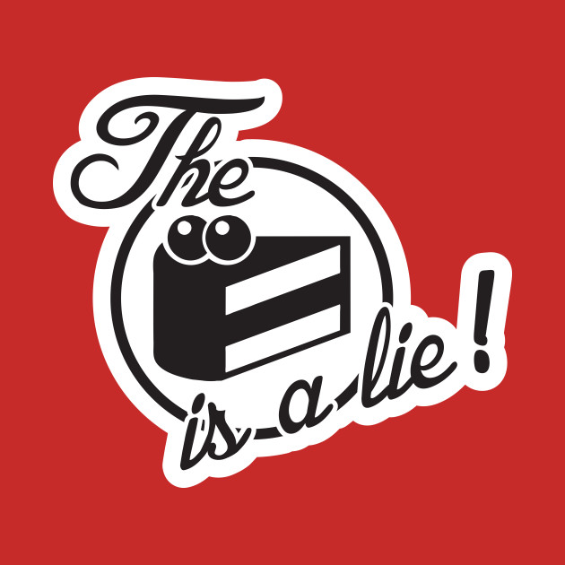 The cake is a lie Video Game TShirt TeePublic