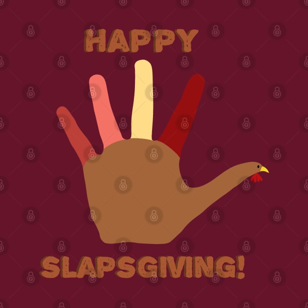 Happy Slapsgiving! by angiedf28