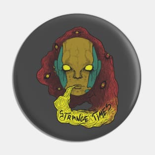 Strange Times Pin