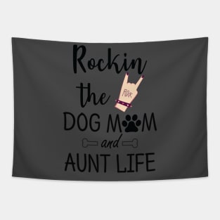 rocking the dog mom and aunt life t-shirt gift Tapestry