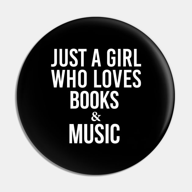 Just A Girl Who Loves Books And Music Pin by teegear