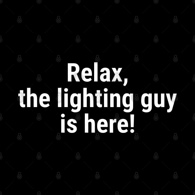 Relax the lighting guy is here White by sapphire seaside studio