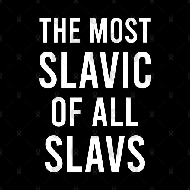 The most slavic of the slavs by Slavstuff