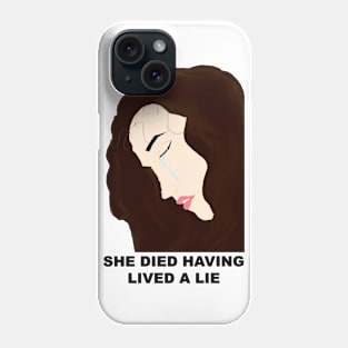 She Died Having Lived A Lie Phone Case