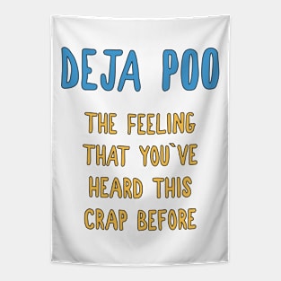 DEJA POO / The feeling that I heard this crap before / funny  quote Tapestry