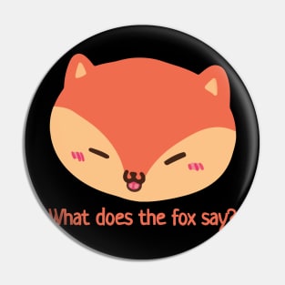 What does the fox say? Pin