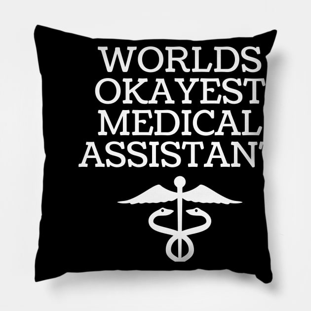 World okayest medical assistant Pillow by Word and Saying