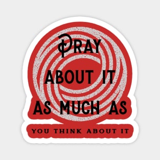 Pray about it- Christian Magnet