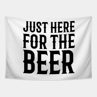 Just Here For The Beer Tapestry