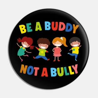 Be a buddy not a bully 2 Pin