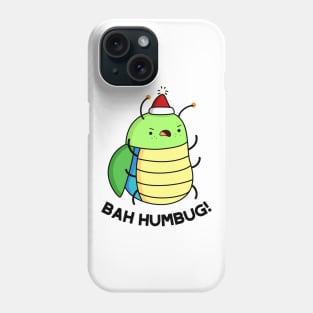 Bah Humbug Cute Bug Pun Phone Case