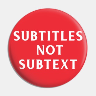 Subtitles not subtext Pin