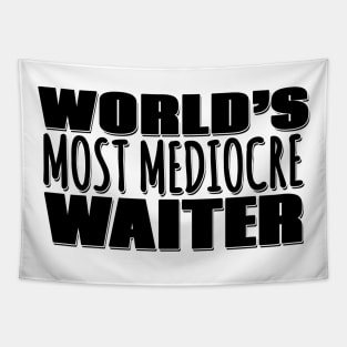 World's Most Mediocre Waiter Tapestry