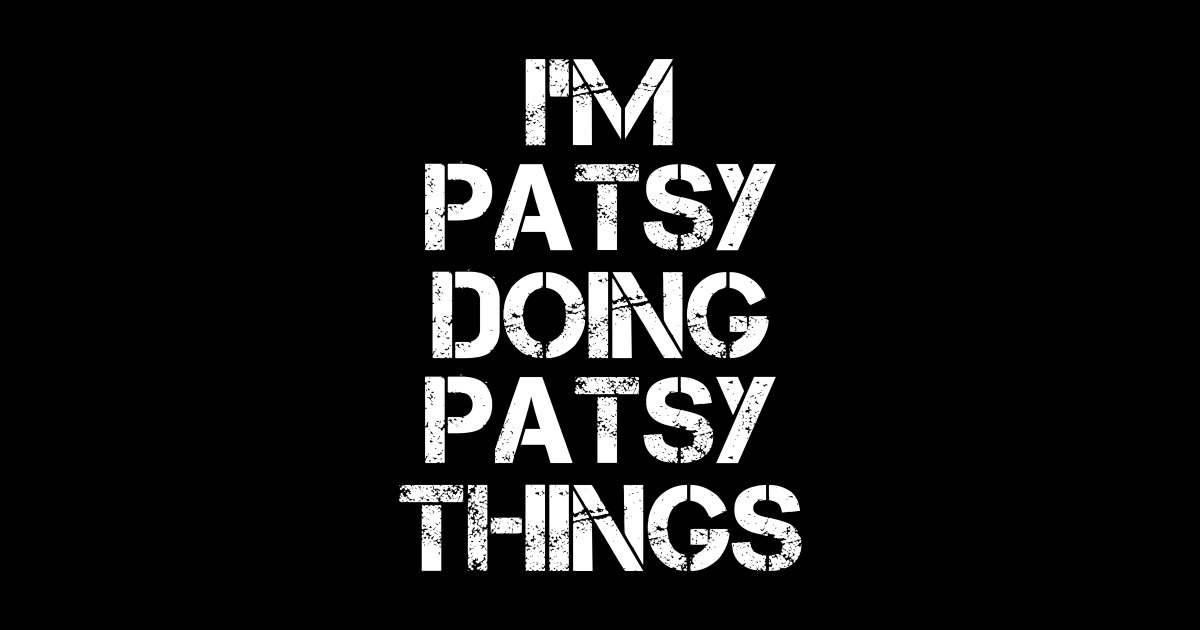 Patsy Name Patsy Doing Patsy Things Name Name Sticker TeePublic