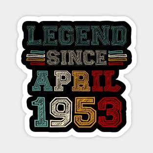 70 Years Old Legend Since April 1953 70th Birthday Magnet