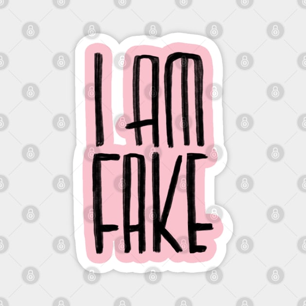 I am fake Magnet by badlydrawnbabe