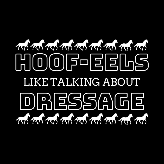 HOOF-eels Like Talking About Dressage by Comic Horse-Girl