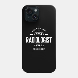 Radiologist - Best radiologist ever w Phone Case