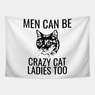 Men Can Be Crazy Cat Ladies Too Tapestry