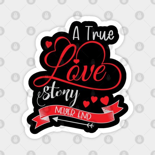 A true lovestory never end. Valentinstag, Valentun`s Day Magnet by Lin-Eve