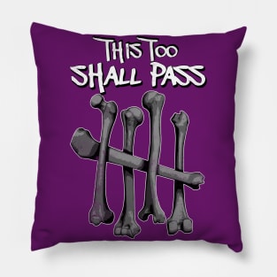 This too shall pass Pillow